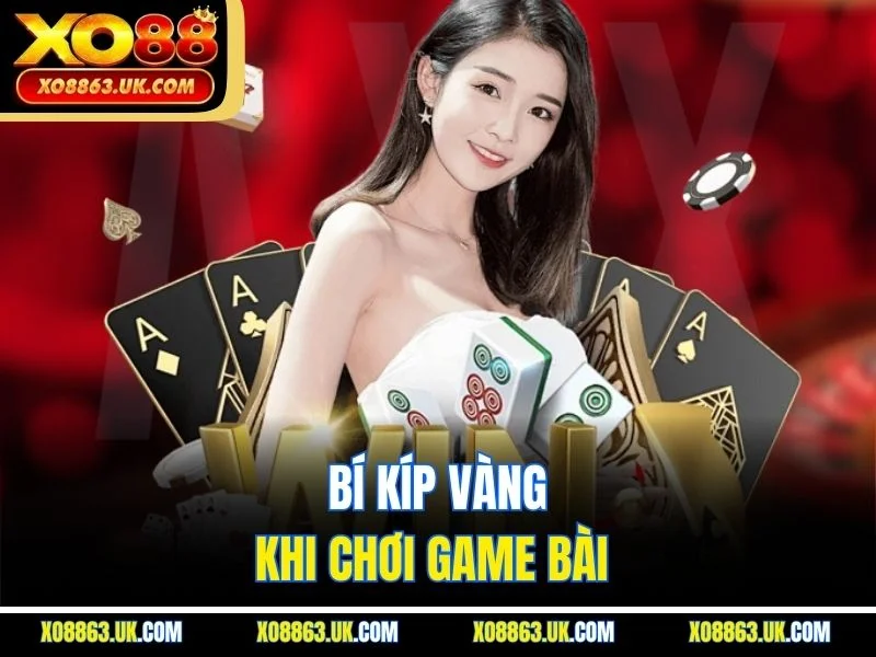 Bí kíp vàng khi chơi game bài