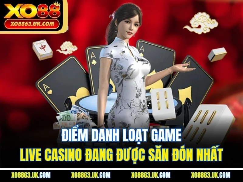 Điểm danh loạt game live casino đang được săn đón nhất