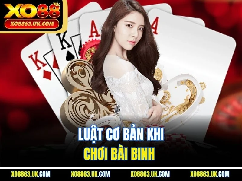 Luật cơ bản khi chơi bài binh