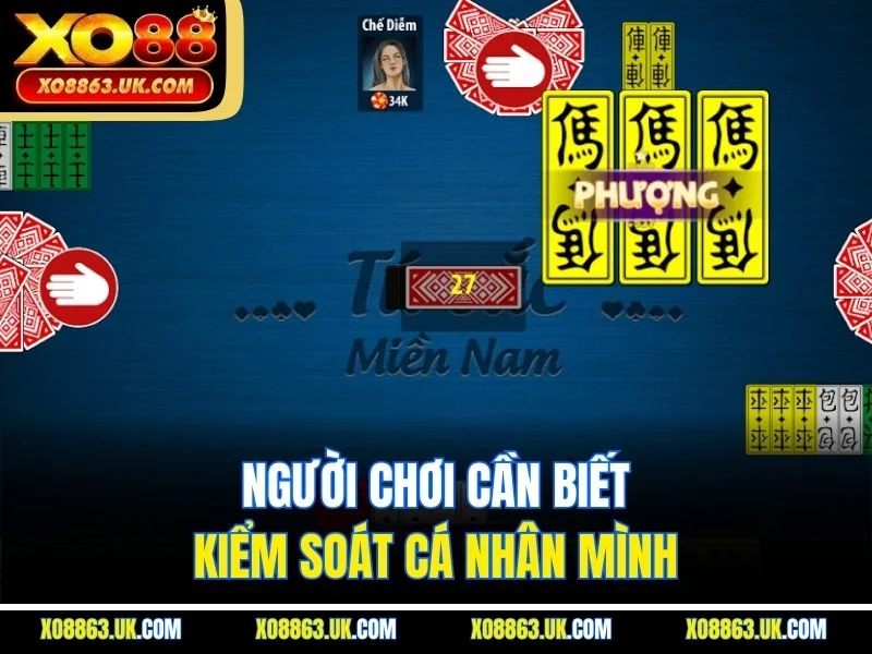 Người chơi cần biết kiểm soát cá nhân mình