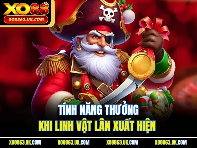 Tính năng thưởng khi linh vật Lân xuất hiện